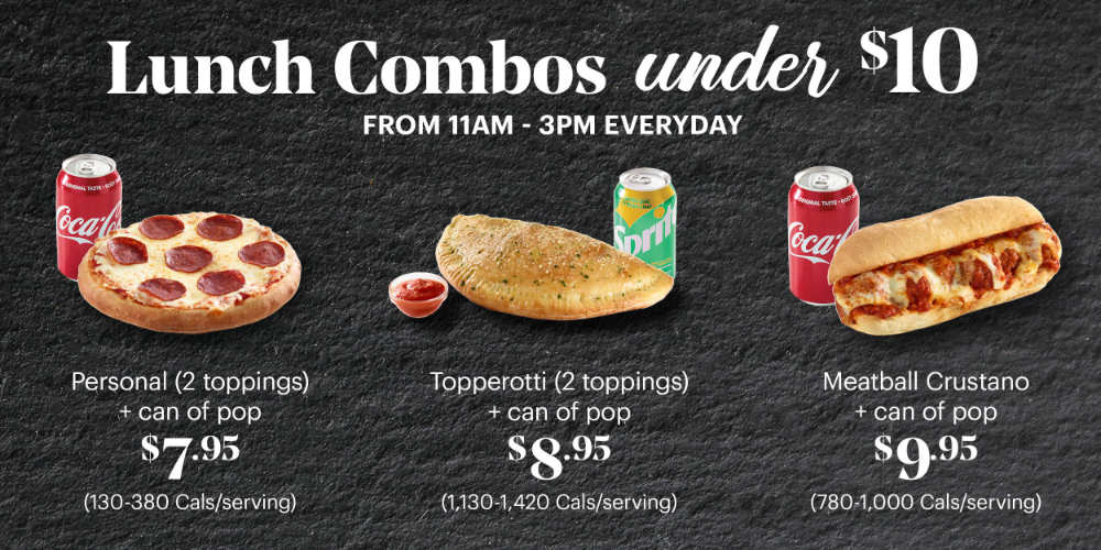 Choose from a variety of lunch combos under $10. Featuring your choice of a personal pizza, Topperotti, or meatball Crustano and a drink
